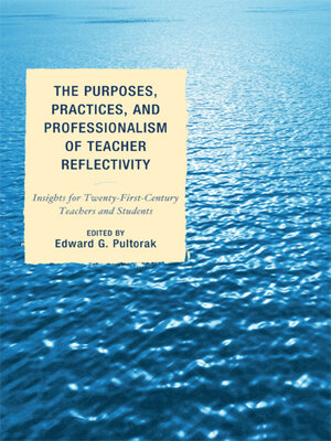 cover image of The Purposes, Practices, and Professionalism of Teacher Reflectivity